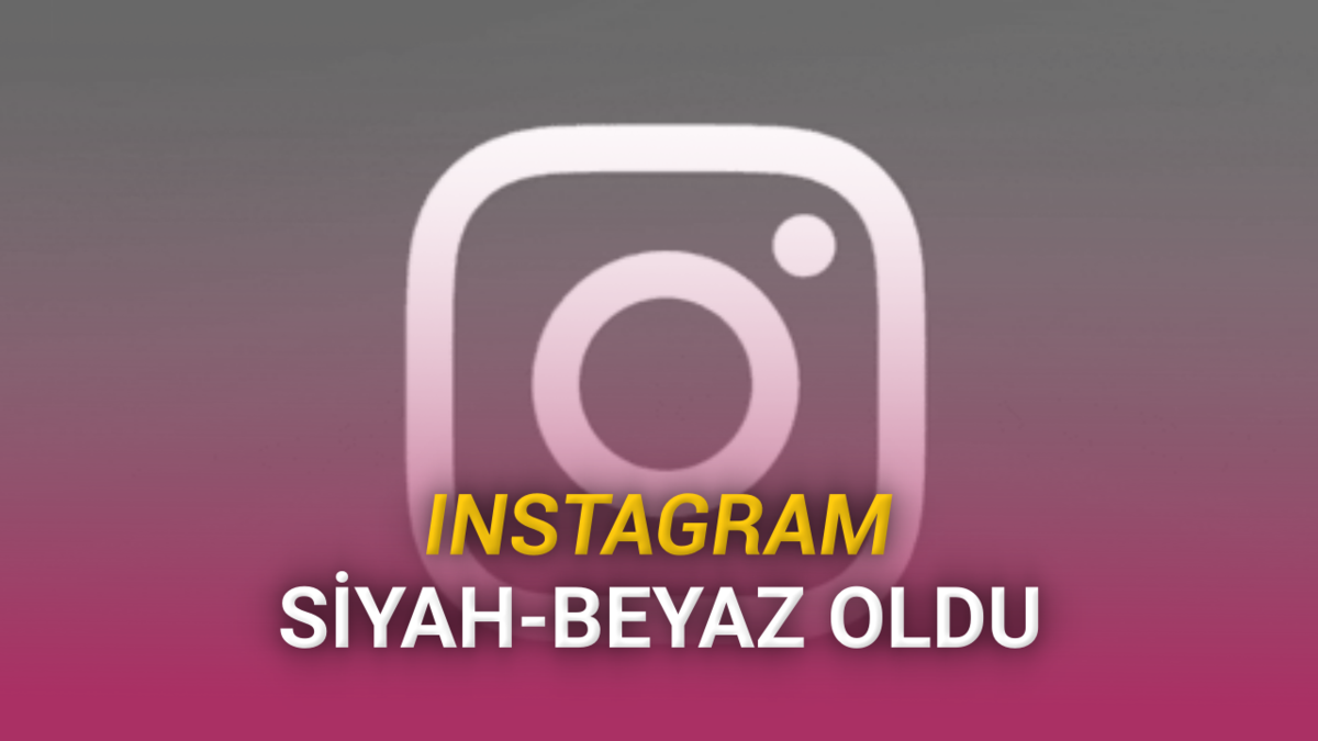 Instagram'da Tuhaf Hata: Fotoğraflar Kendi Kendine Siyah-Beyaz Oldu