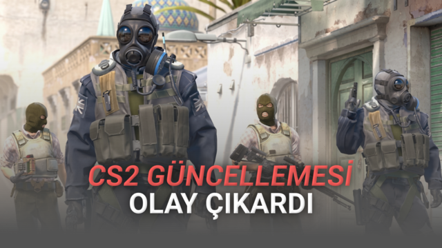 Yeni CS2 Güncellemesi Ortalığı Karıştırdı