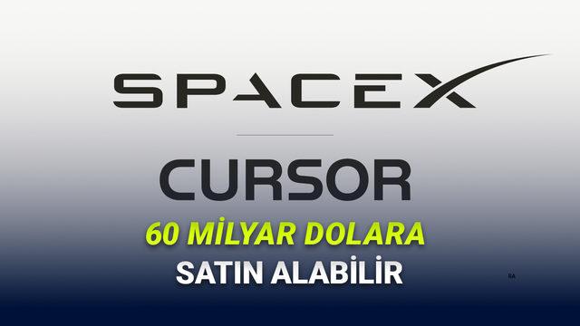 SpaceX, Dünyanın En Popüler Yapay Zekâ Kodlama Araçlarından Cursor ile Anlaşmaya Gitti: 60 Milyar Dolara Satın Alma Opsiyonu Var!