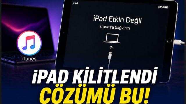 iPad Etkin Değil iTunes’a Bağlanın Hatası Nedir ve Nasıl Çözülür?
