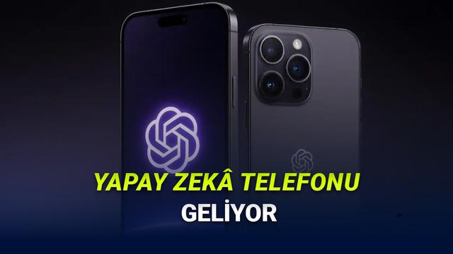 Bomba İddia: OpenAI, Apple ve Samsung'a Rakip Olacak Yapay Zekâ Telefonu Üzerinde Çalışıyor!