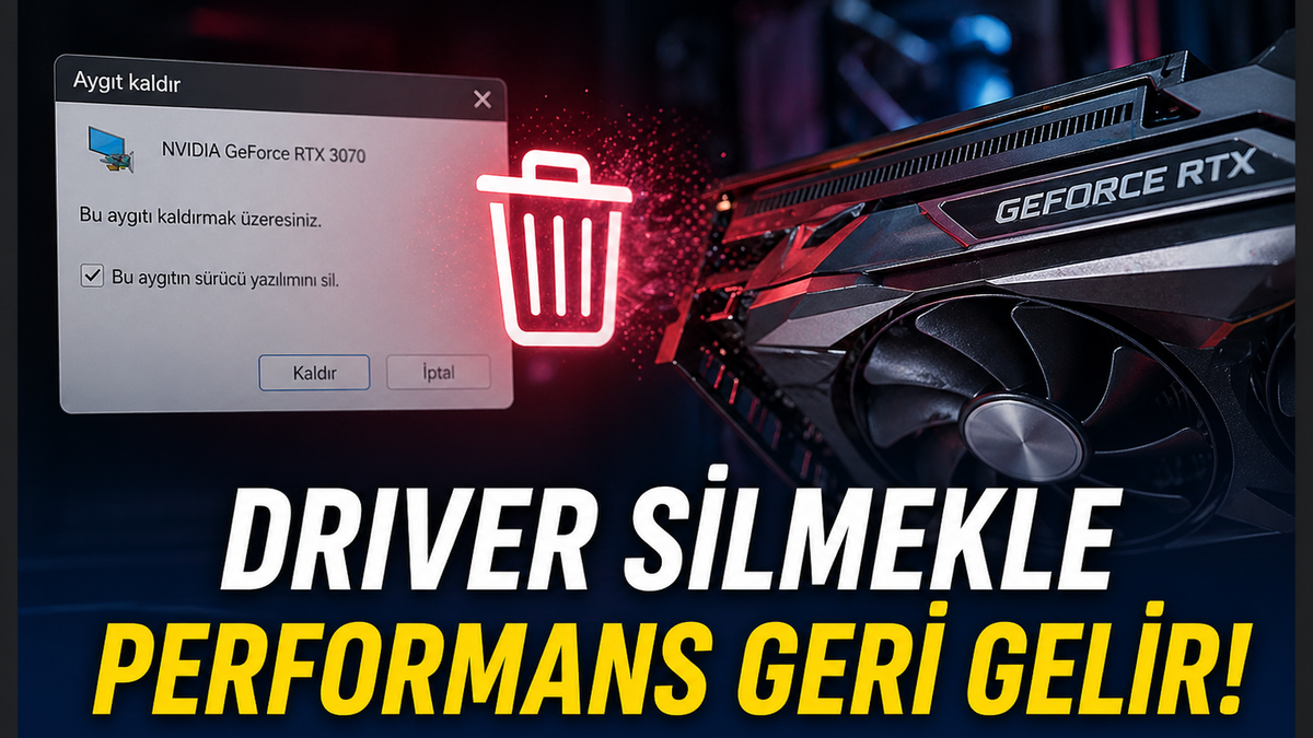 Ekran Kartı Driver Silme Nasıl Yapılır?