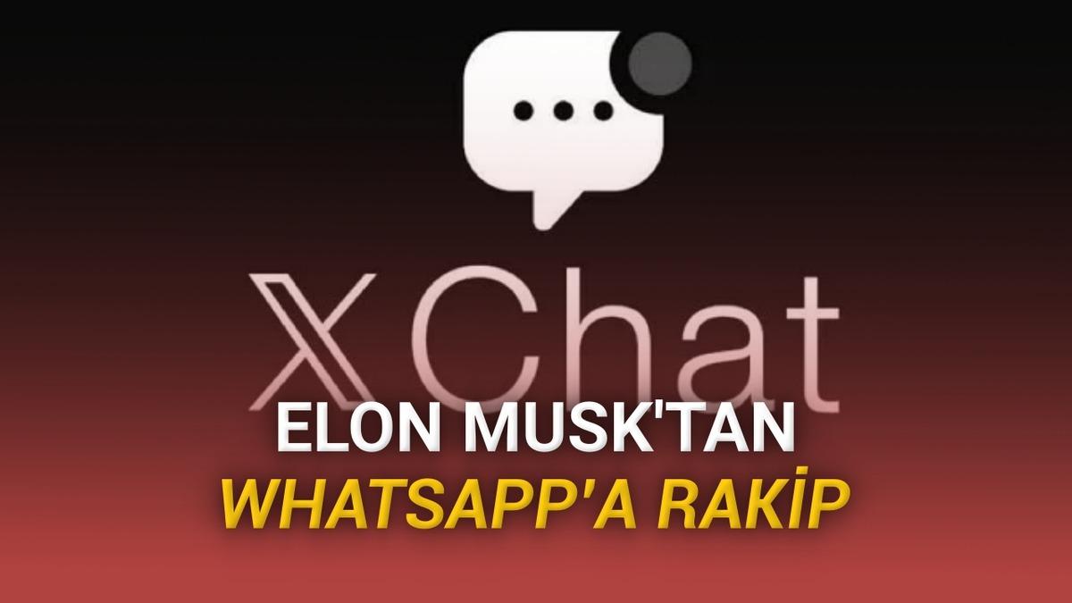 X’in WhatsApp Rakibi Mesajlaşma Uygulaması XChat, iPhone’lar İçin Kullanıma Sunuldu