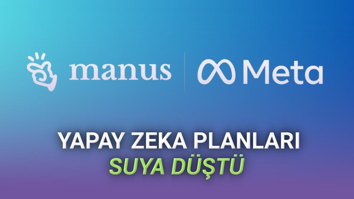 Çin, Meta’nın Yapay Zeka Şirketi Manus'u Almasına İzin Vermedi