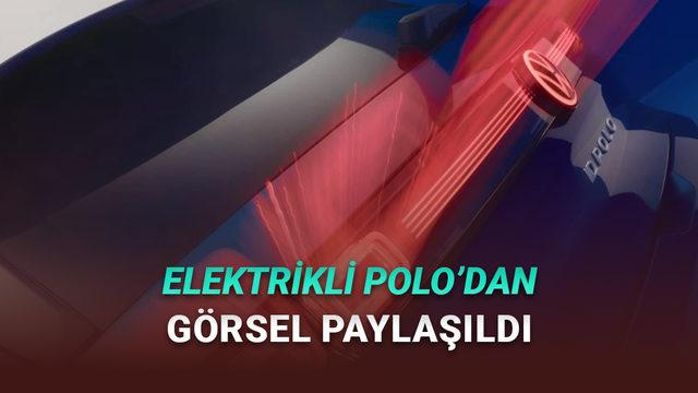 Yarın Tanıtılacak Elektrikli Volkswagen Polo'dan Görsel Paylaşıldı: İşte Tasarımı!