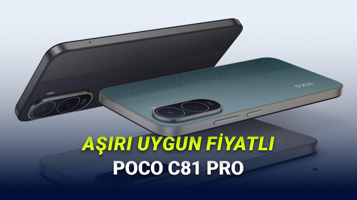 Acayip Uygun Fiyata 120 Hz Ekran, 6000 mAh Batarya Sunan POCO C81 Pro Tanıtıldı