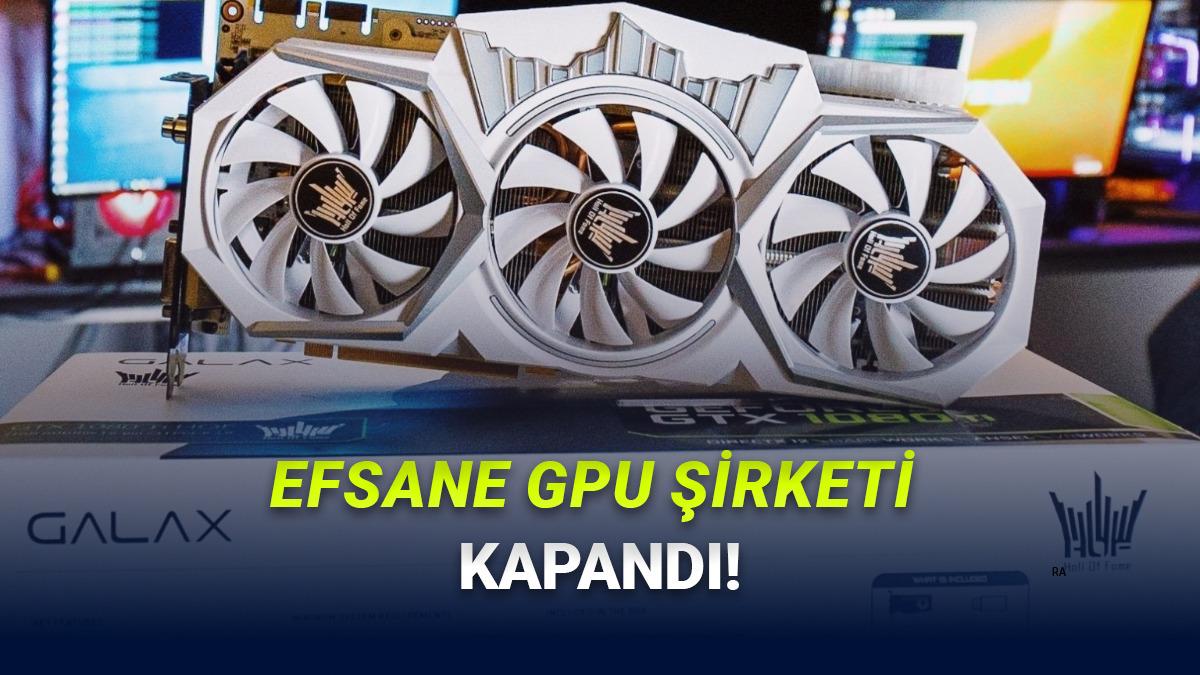 İkonik Ekran Kartı Şirketi GALAX Kapandı