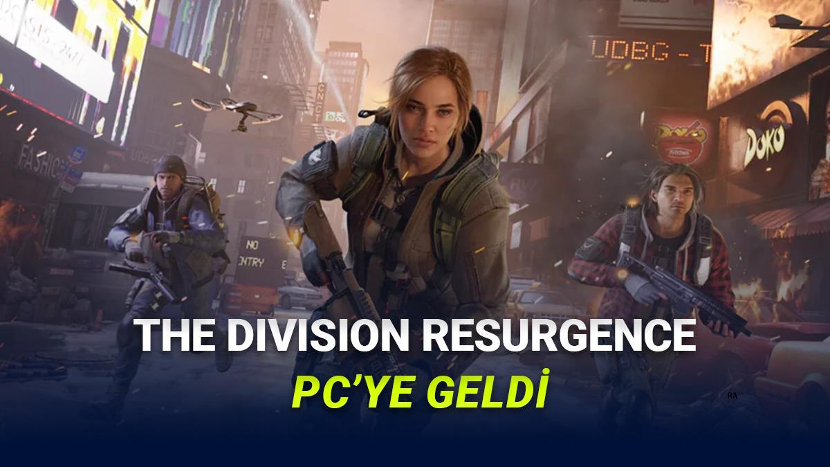 Oynaması Tamamen Ücretsiz The Division Resurgence, PC'ye Geldi!