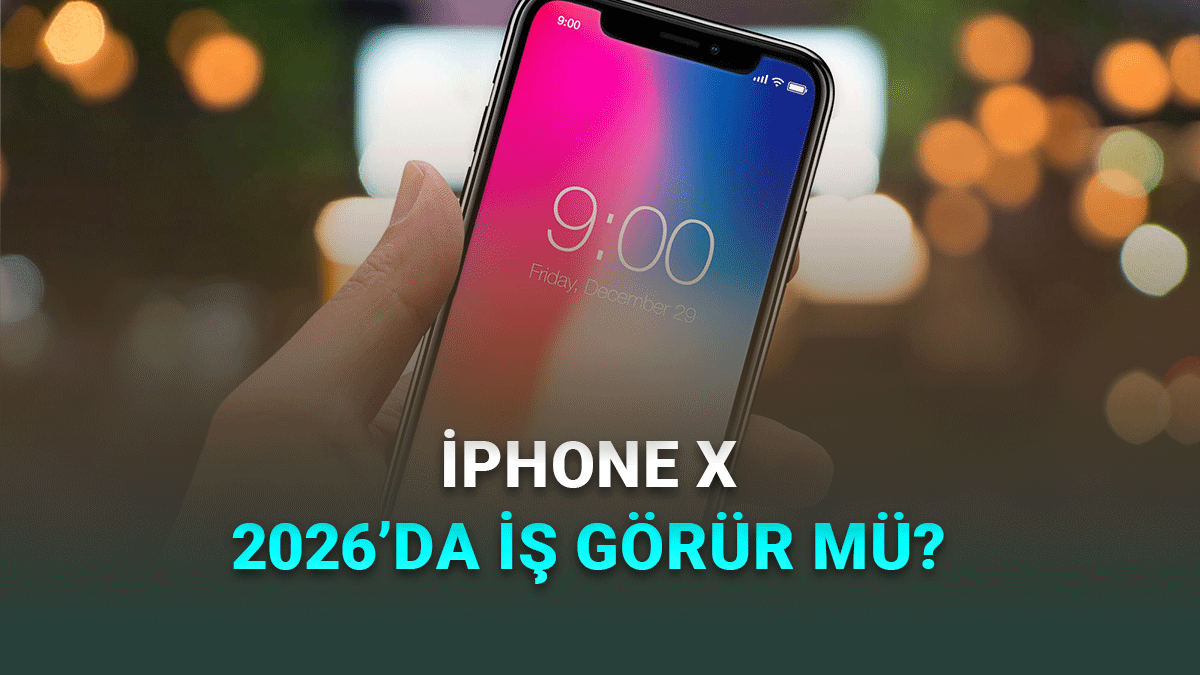 Yıl Olmuş 2026, 10 Yıl Önce Tanıtılan iPhone X Hâlâ Alınır mı?
