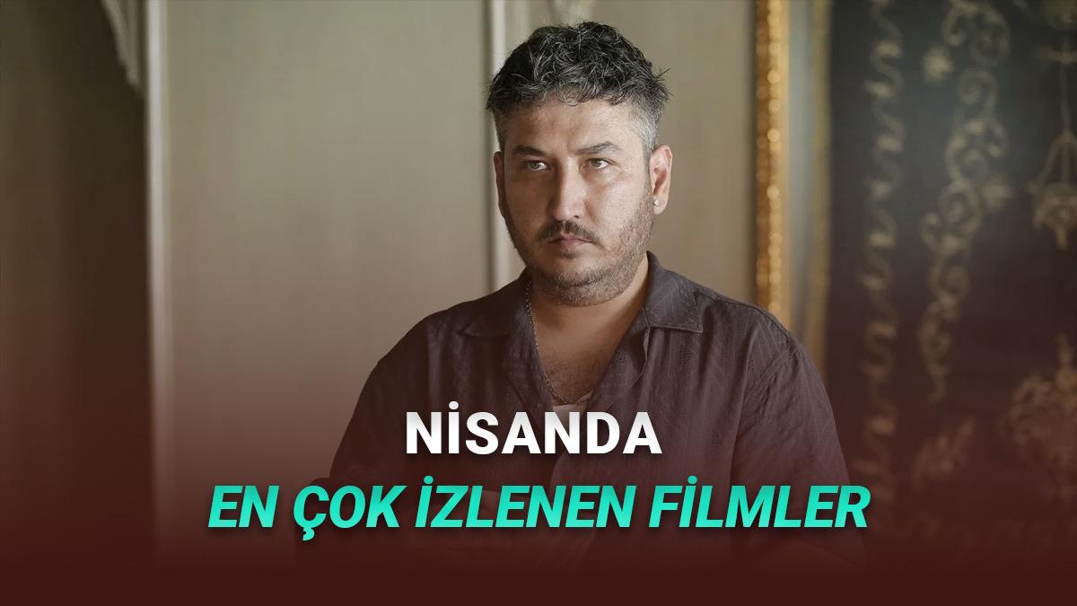 Nisan 2026: Türkiye'de Geçen Ay En Çok İzlenen Filmler