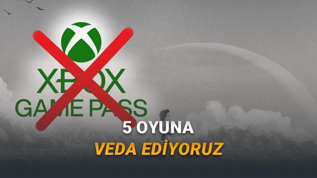 [Mayıs 2026] 5 Oyun Game Pass'ten Kaldırılıyor (Oynamak İstiyorsanız Son Şansınız)