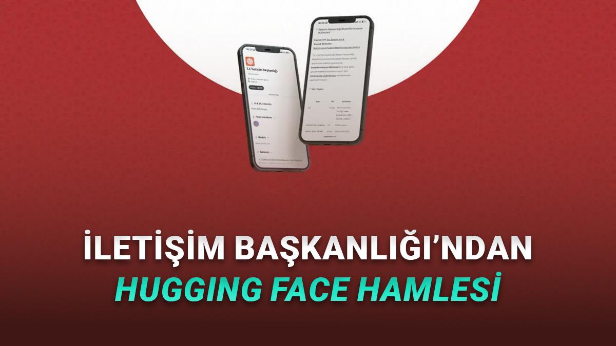 Yapay Zekâ Sektörüne Yatırımlar Sürüyor: İletişim Başkanlığı Artık Hugging Face'te!