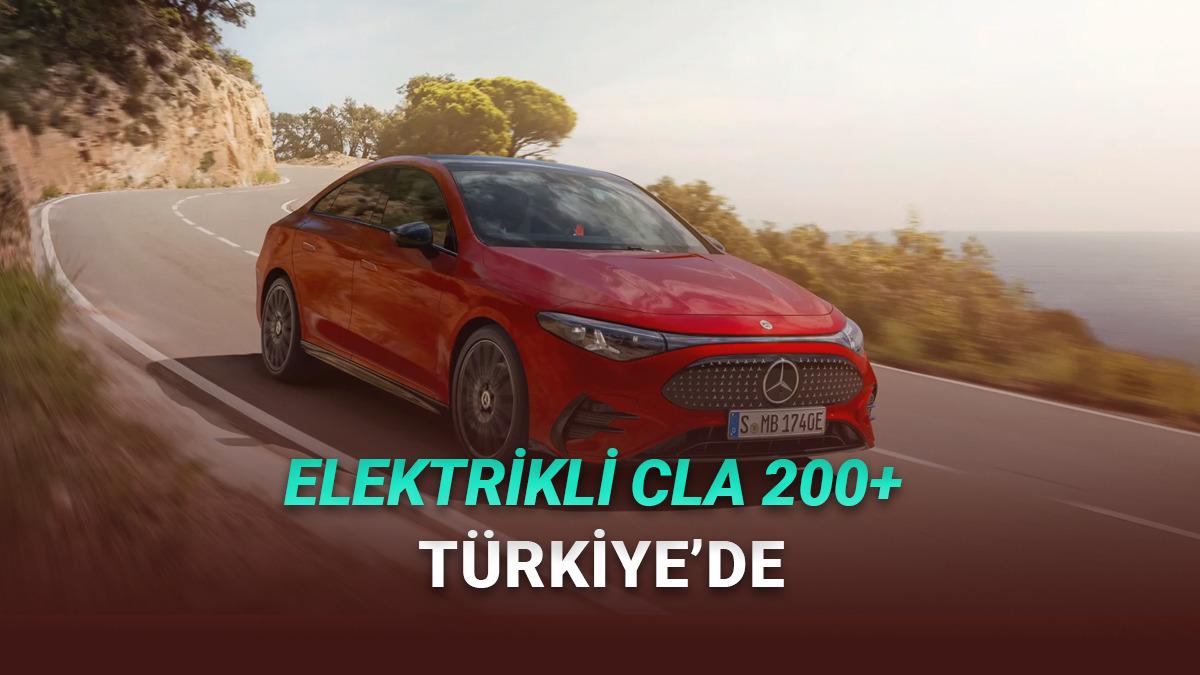 Elektrikli Mercedes-Benz CLA 200+ Ülkemizde Satışa Sunuldu: Fiyatı Ne Kadar?