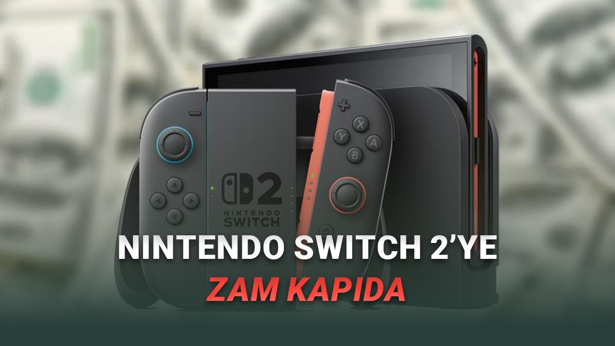 Nintendo Switch 2 Almayı Düşünüyorsanız Elinizi Çabuk Tutun: Yakında Zam Gelebilir!