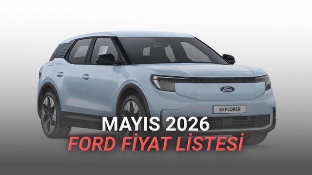 Mayıs 2026 Ford Fiyat Listesi Açıklandı: Explorer Fiyatıyla Dikkat Çekiyor