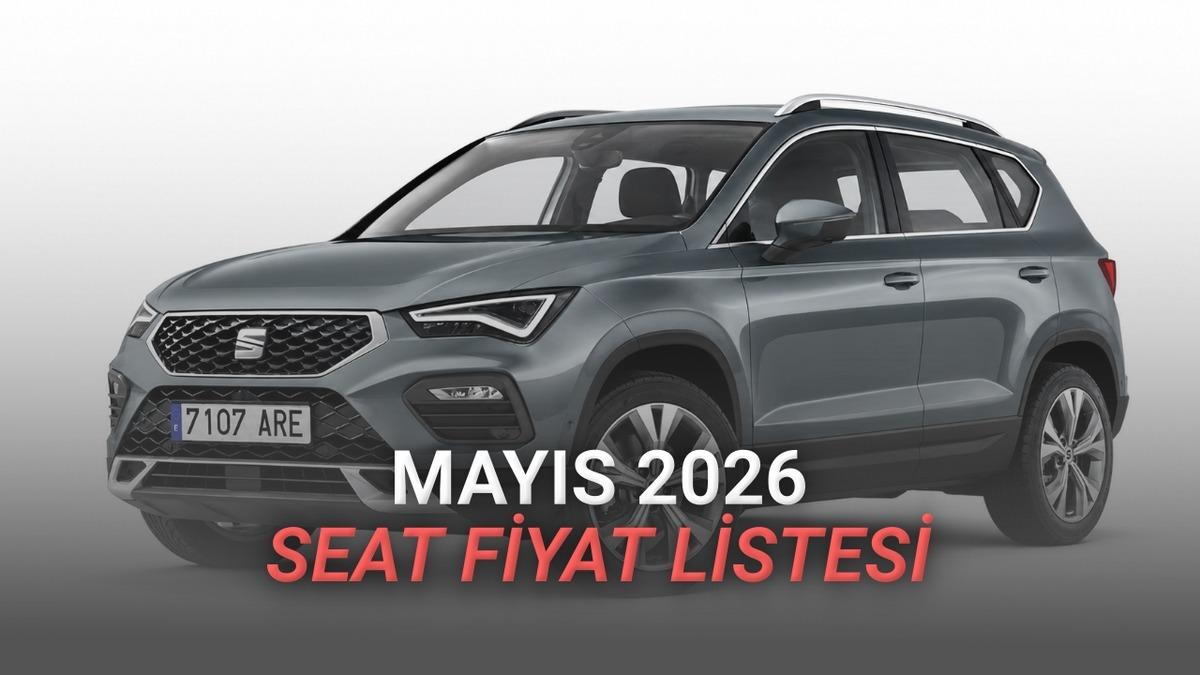 Mayıs 2026 SEAT Fiyat Listesi Açıklandı: 2 Milyon TL'den Ucuza SUV Var!
