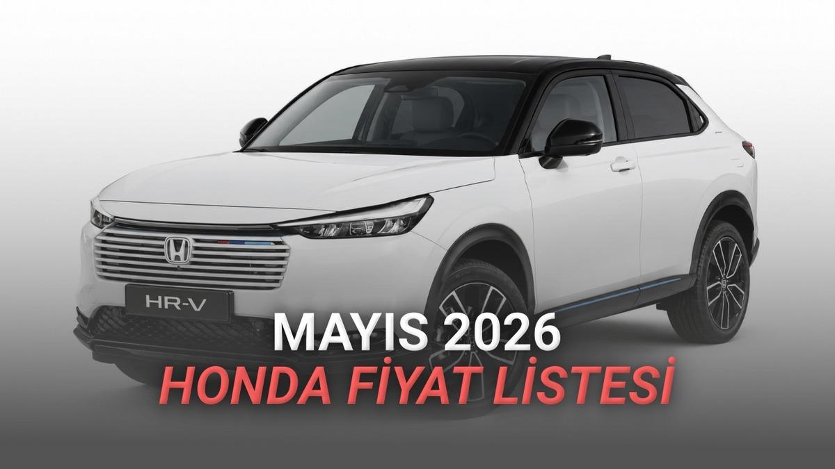 Mayıs 2026 Honda Fiyat Listesi Açıklandı
