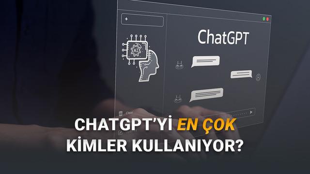 ChatGPT Kullanım Verileri: En Çok Kim Kullanıyor?