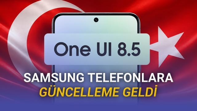 Türkiye'deki 6 Samsung Telefon Modeli İçin One UI 8.5 Güncellemesi Yayınlandı