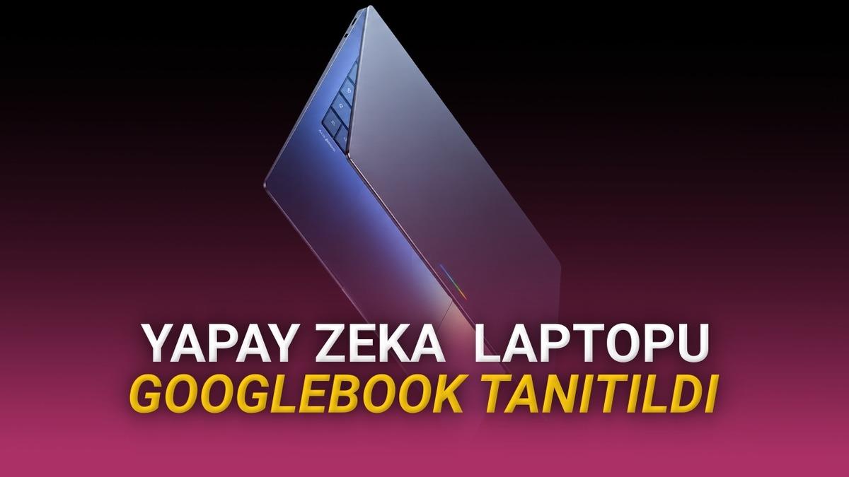 Googlebook Dizüstü Bilgisayarlar Duyuruldu: Yapay Zeka İşletim Sistemine Dönüştü!