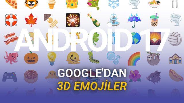 Android Telefonlarda Emojiler Değişiyor: İşte Yeni 3D Emojiler