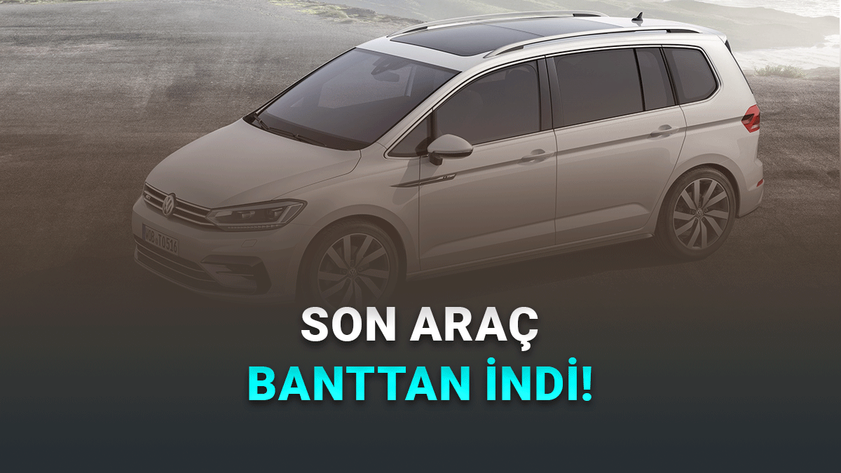 Sessiz Sedasız Tarihe Karıştı: Volkswagen Touran’ın Üretimi Sona Erdi