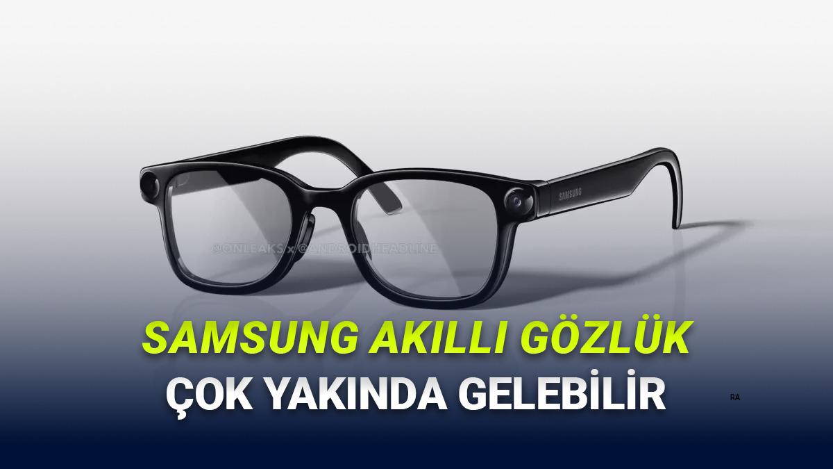 Samsung’un Akıllı Gözlüklerinin Ne Zaman Tanıtılacağı Ortaya Çıktı