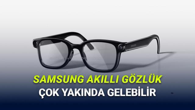 Samsung’un Akıllı Gözlüklerinin Ne Zaman Tanıtılacağı Ortaya Çıktı