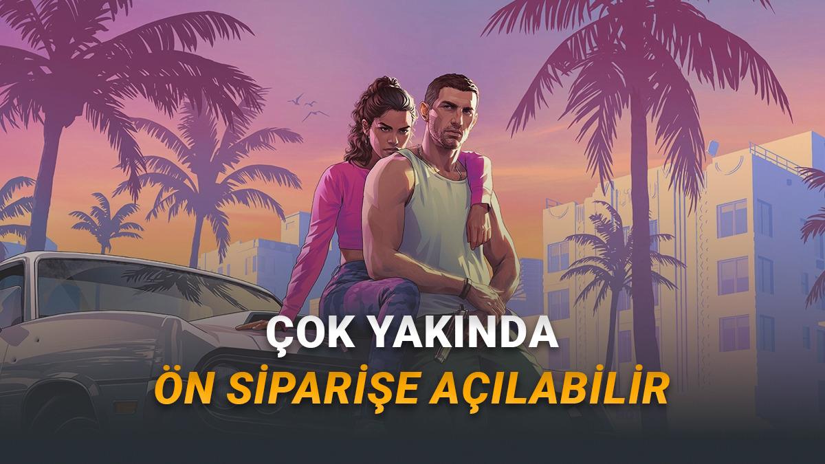 GTA 6'nın Ön Siparişe Açılacağı Tarih Ortaya Çıktı!