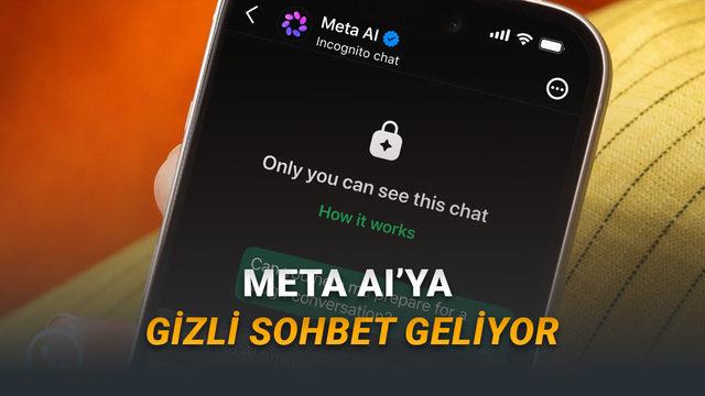 WhatsApp'ın Yapay Zekâsı Meta AI'a Gizli Sohbet Geliyor: Meta Dahil Hiç Kimse Mesajları Göremeyecek!
