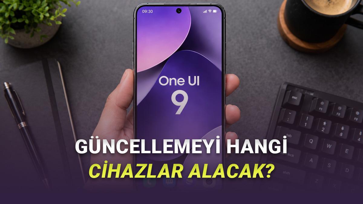 One UI 9 Güncellemesini Alacak Tüm Samsung Cihazlar