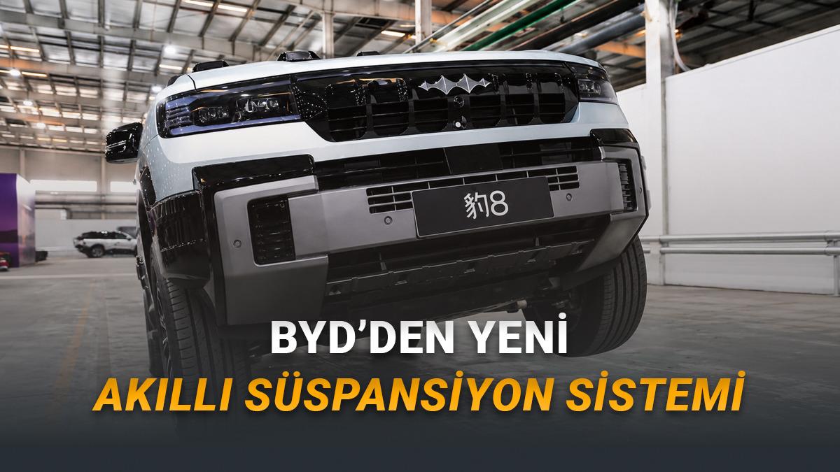 BYD Yeni Akıllı Süspansiyon Sistemi'ni Tanıttı: Dört Tekerleği de Yerden Kesiyor!