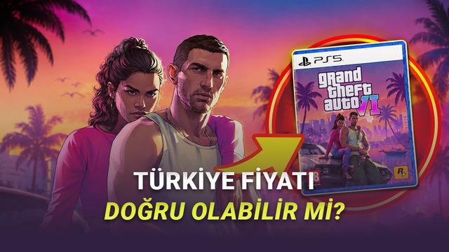 GTA 6 Türkiye Fiyatının Sızdırıldığı Haberi Doğru mu?