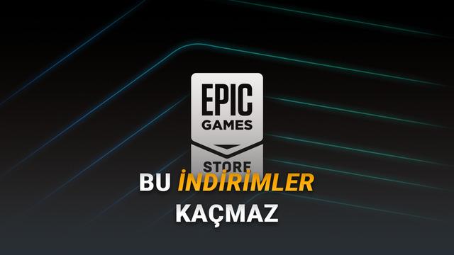Epic Games Mega İndirimleri Başladı