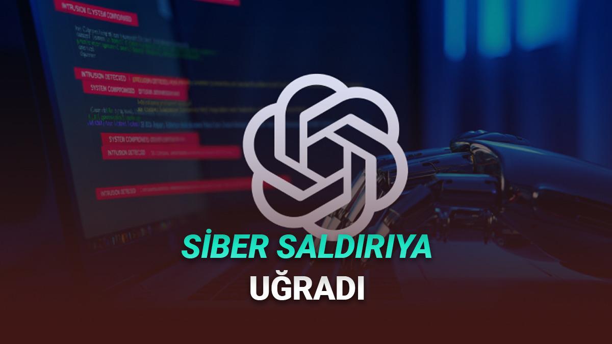 OpenAI, Siber Saldırıya Uğradığını Açıkladı: Veriler Güvende mi?