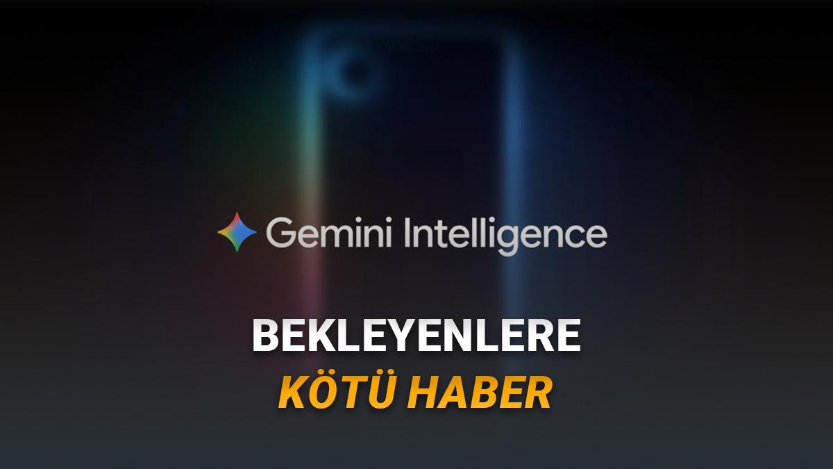 Gemini Intelligence Gereksinimleri Çıtayı Arşa Çıkardı: Çoğu Android Telefon Desteklemeyecek!