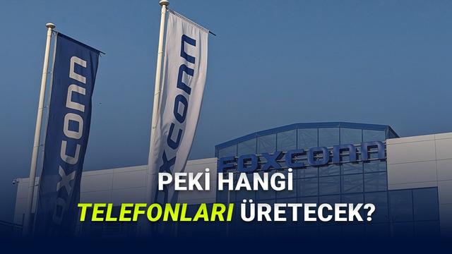 iPhone Üreticisi Foxconn, Türkiye'de Telefon Üretimine Başlıyor
