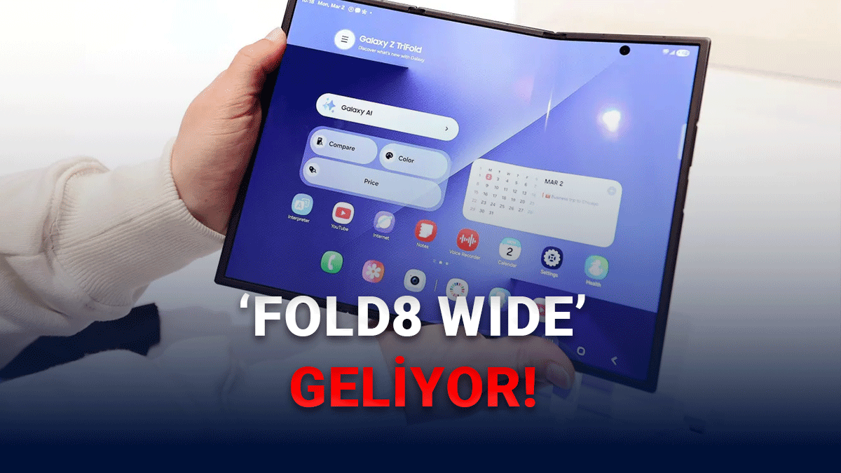 Galaxy Z Fold8 Serisiyle İlgili Kritik Bilgiler Ortaya Çıktı: Z Fold8 Wide Geliyor!