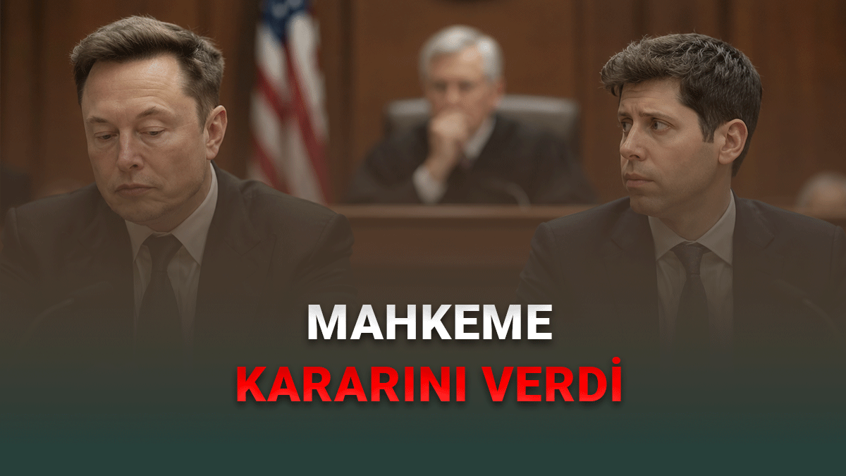 OpenAI ile Elon Musk Arasındaki Davada Mahkeme Kararını Verdi