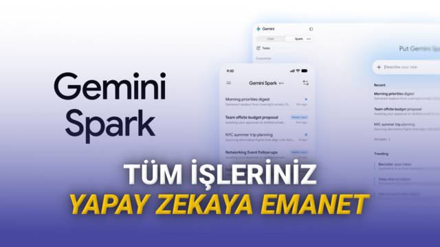 Gemini Spark Duyuruldu: 7/24 Çalışıp İşlerinizi Sizin Yerinize Yapacak Yapay Zeka Ajanı