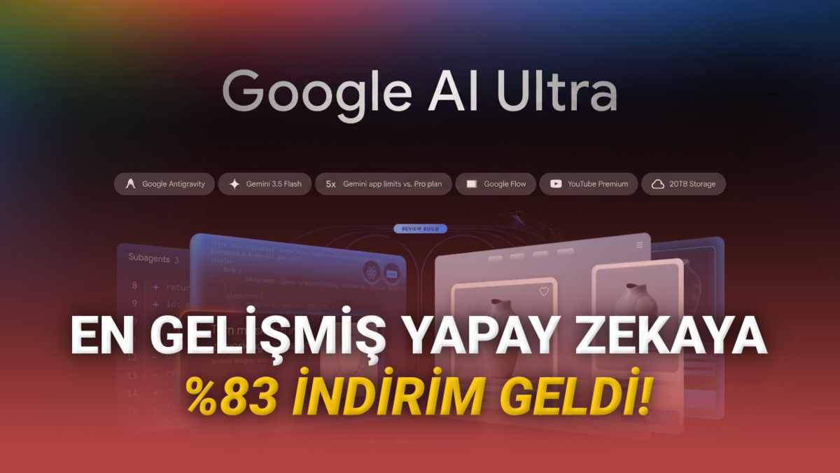 Google'ın En Gelişmiş Yapay Zekası Gemini AI Ultra'ya %83 İndirim Geldi
