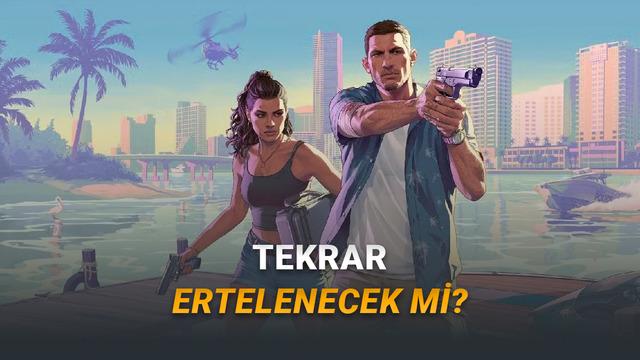 GTA 6'nın Yine Ertelenip Ertelenmeyeceği Açıklandı