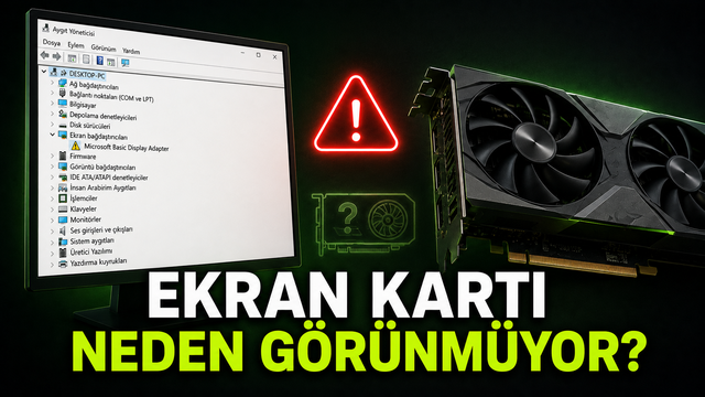 Bilgisayar Ekran Kartını Görmüyor Çözümü