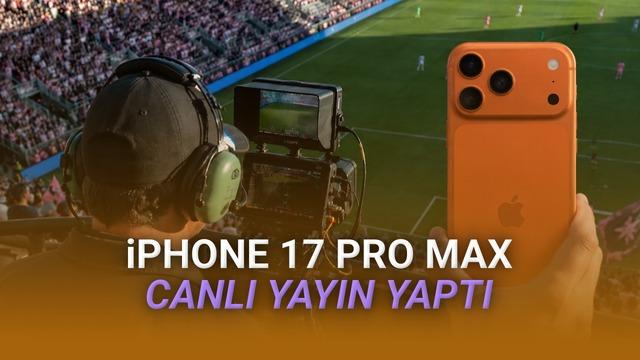 Apple, iPhone 17 Pro Max ile Futbol Maçı Yayınladı