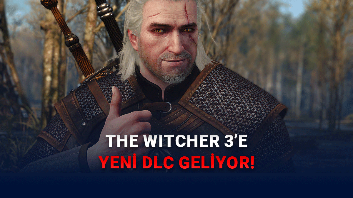 The Witcher 3'ün Yeni DLC'si 'Songs of the Past' Duyuruldu