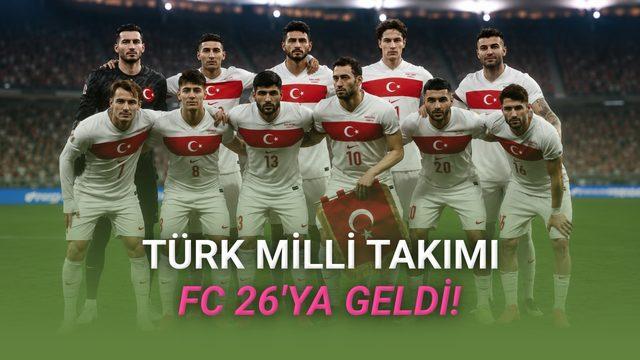 FC 26'ya Türk Milli Takımı Geldi: İşte Oyuncularımızın Reytingleri