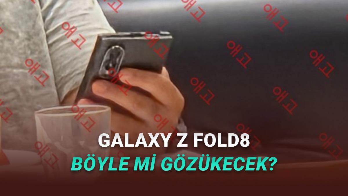 Geniş Ekranlı Samsung Galaxy Z Fold8, Kanlı Canlı Görüntülendi!