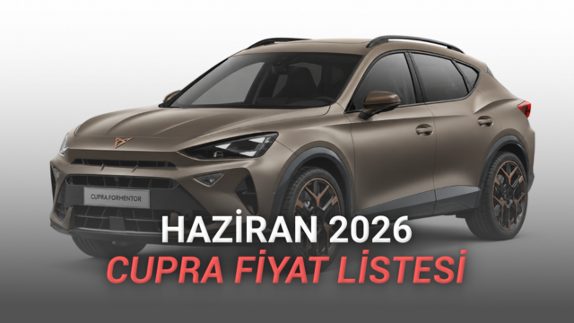 Haziran 2026 CUPRA Fiyat Listesi Açıklandı: Formentor Supreme'de 350 Bin TL İndirim
