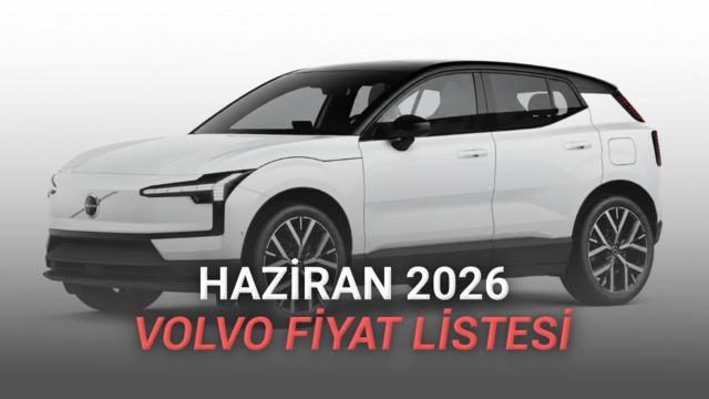 Volvo'nun Haziran 2026 Fiyat Listesi Açıklandı mı?