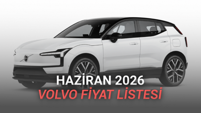 Volvo Fiyat Listesi - Haziran 2026